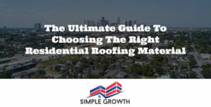 The Ultimate Guide to Choosing the Right Residential Roofing Material