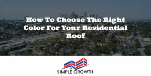 How to Choose the Right Color for Your Residential Roof