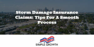 Storm Damage Insurance Claims: Tips for a Smooth Process