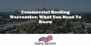 Commercial Roofing Warranties: What You Need to Know