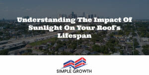 Understanding the Impact of Sunlight on Your Roof's Lifespan