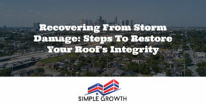 Recovering from Storm Damage: Steps to Restore Your Roof's Integrity