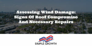 Assessing Wind Damage: Signs of Roof Compromise and Necessary Repairs