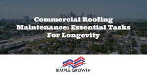 Commercial Roofing Maintenance: Essential Tasks for Longevity