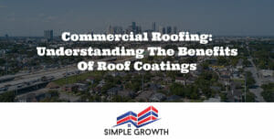 Commercial Roofing: Understanding the Benefits of Roof Coatings