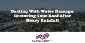 Dealing with Water Damage: Restoring Your Roof After Heavy Rainfall