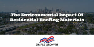 The Environmental Impact of Residential Roofing Materials