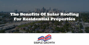 The Benefits of Solar Roofing for Residential Properties
