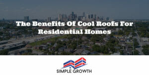 The Benefits of Cool Roofs for Residential Homes