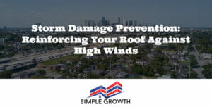 Storm Damage Prevention: Reinforcing Your Roof Against High Winds