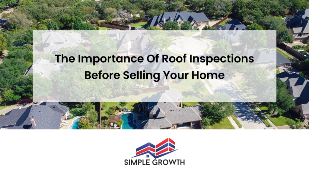 The Importance of Roof Inspections Before Selling Your Home